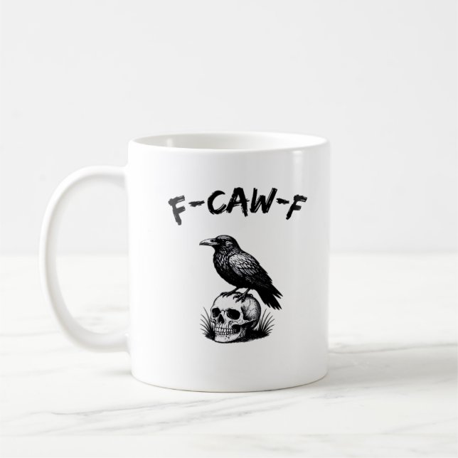 F Caw F Halloween Raven Skull Gothic Humor Design Coffee Mug (Left)