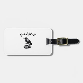 F Caw F Halloween Raven Skull Gothic Humor Design Luggage Tag