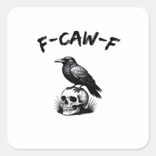F Caw F Halloween Raven Skull Gothic Humor Design Square Sticker