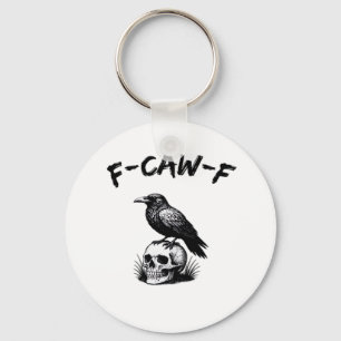 F-Caw-F Halloween Raven Skull Gothic Humor Funny C Keychain