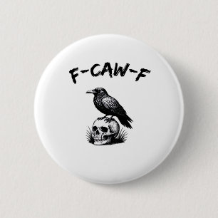 F-Caw-F Halloween Raven Skull Gothic Humour Funny 2 Inch Round Button