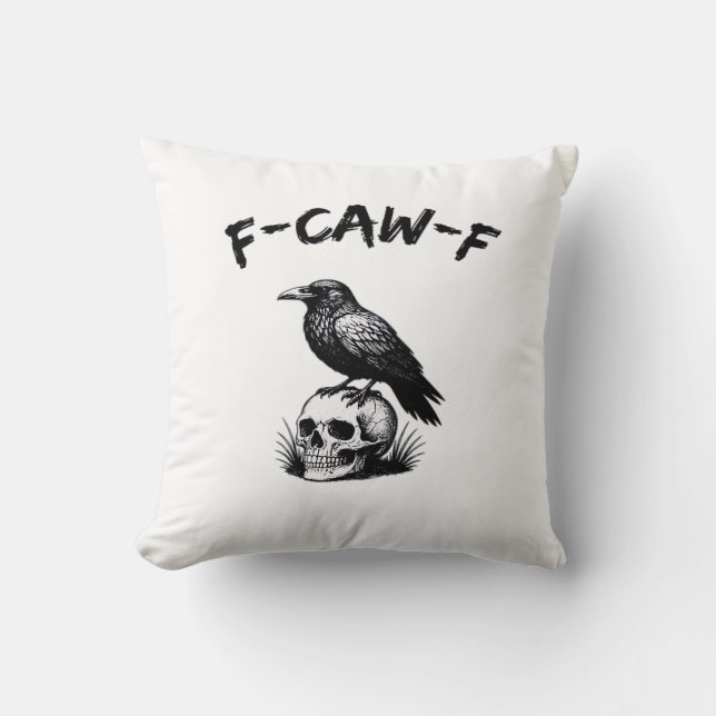F-Caw-F Halloween Raven Skull Gothic Humour Funny  Throw Pillow (Front)