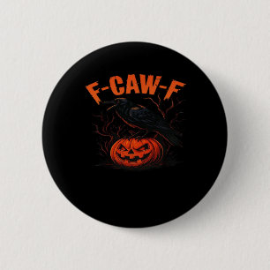 F-Caw-F Halloween Trendy Casual 2 Inch Round Button