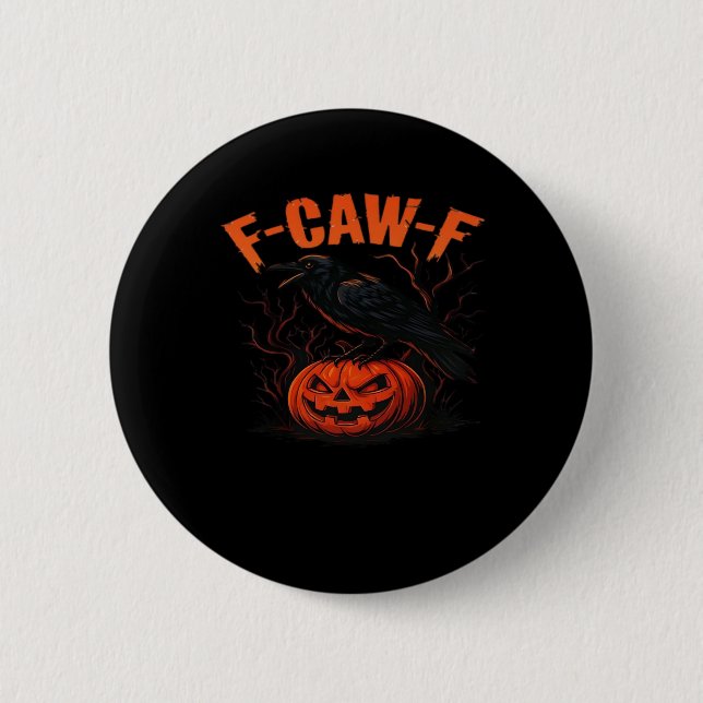 F-Caw-F Halloween Trendy Casual 2 Inch Round Button (Front)