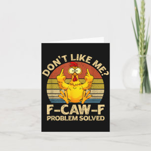 F-caw-f Humor Angry Chicken Dont Like Me Problem S Card
