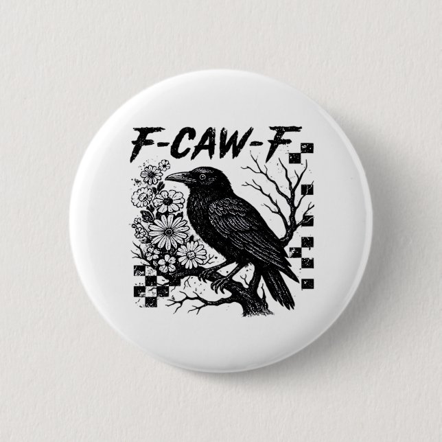 F-Caw-F Humour Funny Gothic Crow 2 Inch Round Button (Front)