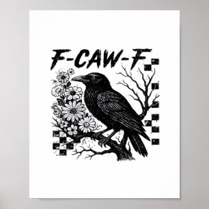 F-Caw-F Humour Funny Gothic Crow Poster