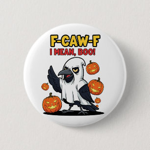 F-Caw-F I Mean Boo Funny Spooky Halloween Skull   2 Inch Round Button