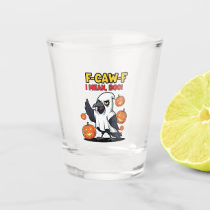 F-Caw-F I Mean Boo Funny Spooky Halloween Skull Shot Glass