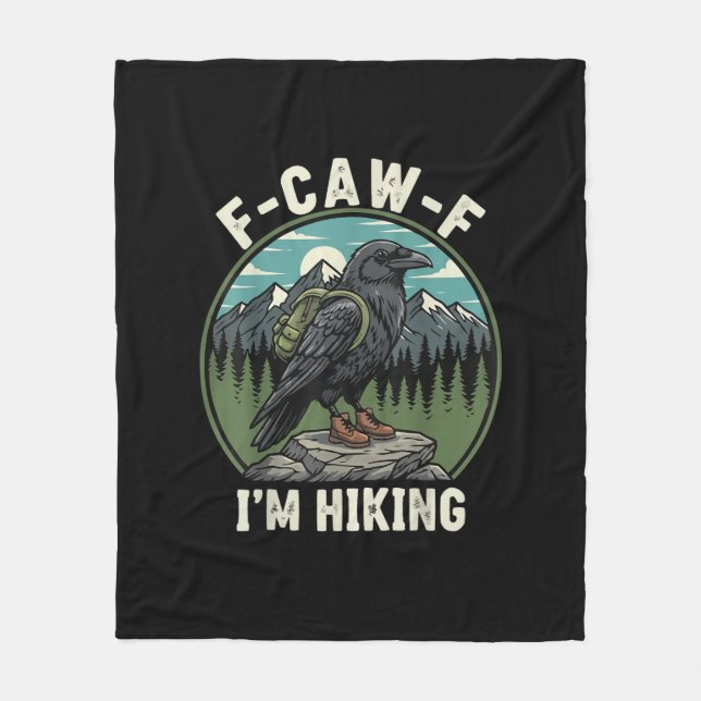 F-Caw-F I'm Hiking Raven Crow Spirit Cool Unique Fleece Blanket (Front)