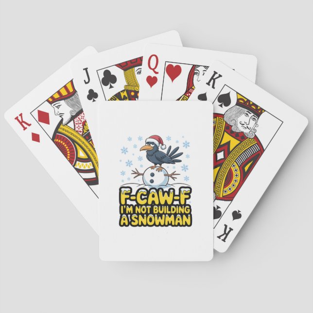 F-Caw-F I'm Not Building a Snowman Funny Christmas Playing Cards (Back)