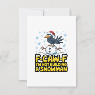 F-Caw-F I'm Not Building a Snowman Funny Christmas Thank You Card