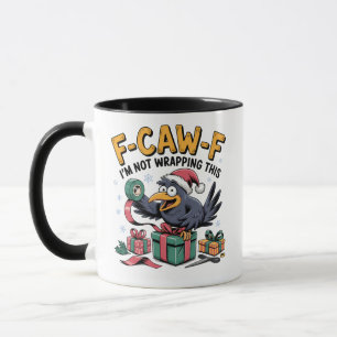 F-Caw-F I'm Not Wrapping This Funny Christmas Mug