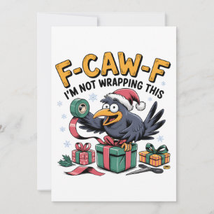 F-Caw-F I'm Not Wrapping This  Funny Christmas   Save The Date
