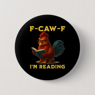 F-caw-f I'm Reading Chicken Book Lover Funny Intro 2 Inch Round Button