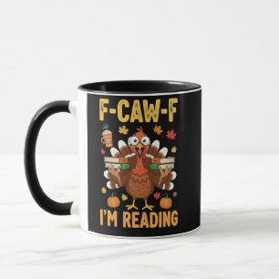 F-Caw-F I'm Reading Turkey Books Thanksgiving  Mug
