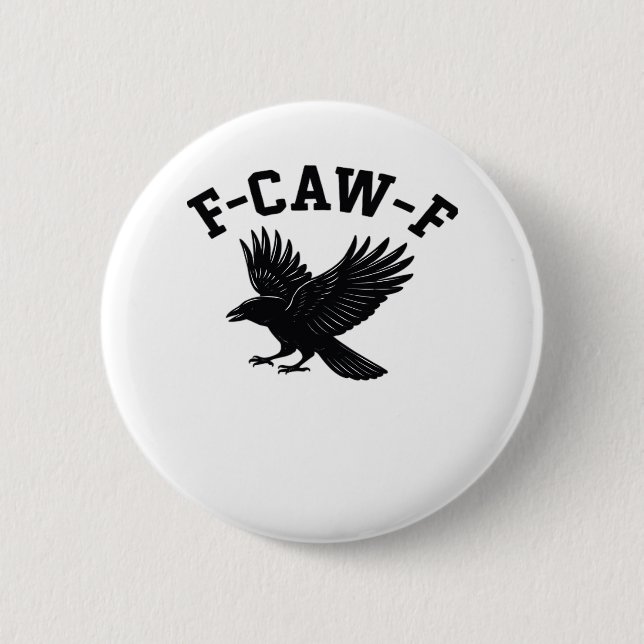 F-Caw-F Meme Funny Trendy 2 Inch Round Button (Front)