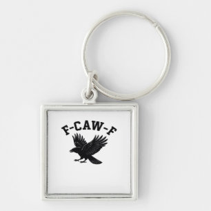 F-Caw-F Meme Funny Trendy Keychain