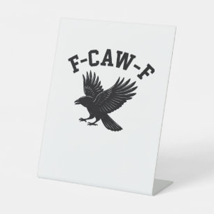 F-Caw-F Meme Funny Trendy Pedestal Sign