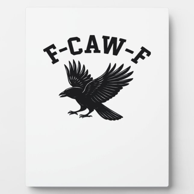 F-Caw-F Meme Funny Trendy Plaque (Front)