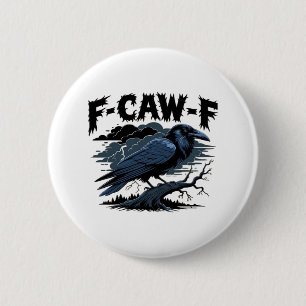 F-Caw-F Minimal Clean Design 2 Inch Round Button