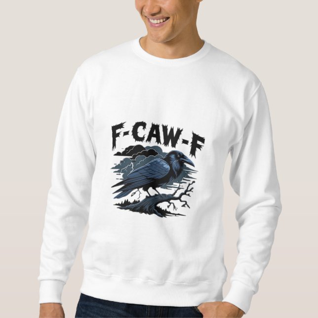 F-Caw-F Minimal Clean Sweatshirt (Front)