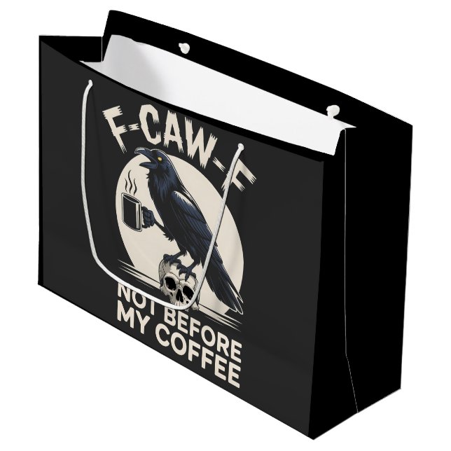 F-Caw-F Not Before My Coffee Funny Raven Crow  Large Gift Bag (Front Angled)