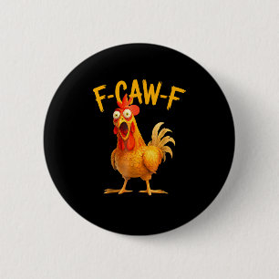 F-Caw-F Pun Funny Chicken Rooster Cawing Grunge 2 Inch Round Button