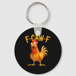 F-Caw-F Pun Funny Chicken Rooster Cawing Grunge Keychain