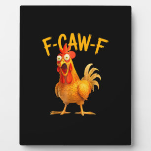F-Caw-F Pun Funny Chicken Rooster Cawing Grunge Plaque