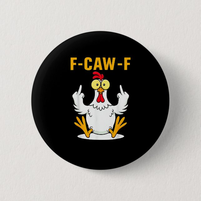 F-Caw-F Quote Rooster Meme 2 Inch Round Button (Front)