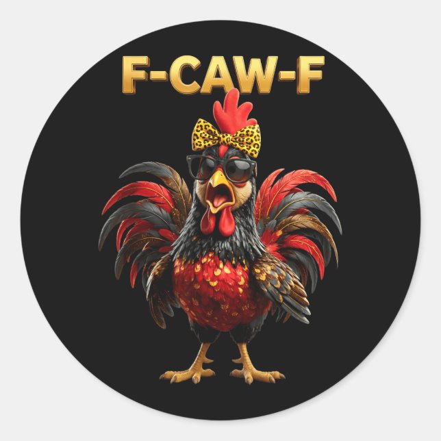 F Caw F Quote Rooster Meme Fawk Fcawf Funny Classic Round Sticker (Front)