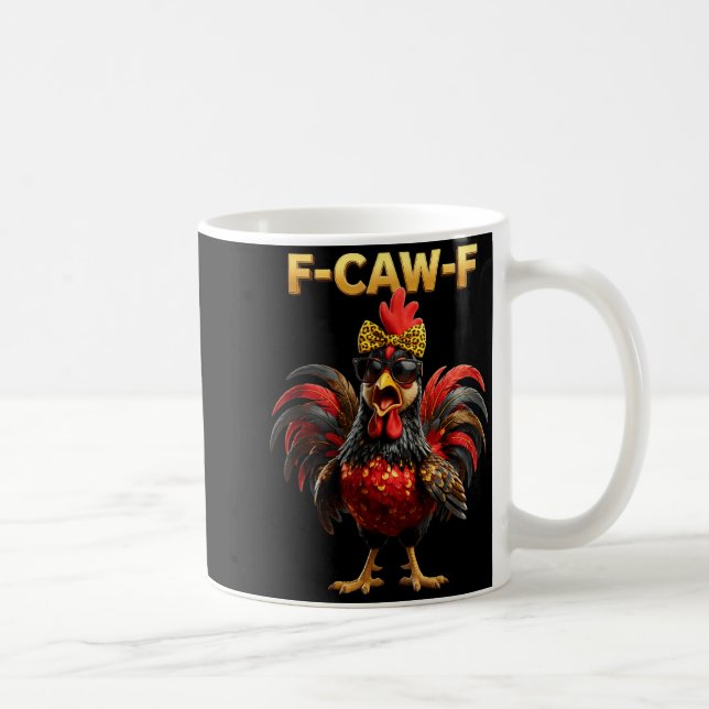 F Caw F Quote Rooster Meme Fawk Fcawf Funny Coffee Mug (Right)