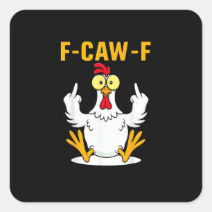 F-Caw-F Quote Rooster Meme Square Sticker