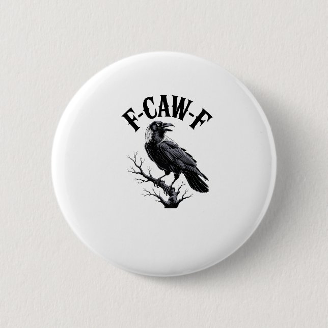F-Caw-F Raven Adult Humour Bird Funny Gothic Goth 2 Inch Round Button (Front)
