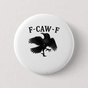 F-Caw-F Raven F-Caw-F Crow Halloween Funny Crow Cl 2 Inch Round Button