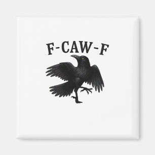 F-Caw-F Raven F-Caw-F Crow Halloween Funny Crow Cl Magnet