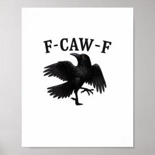 F-Caw-F Raven F-Caw-F Crow Halloween Funny Crow Cl Poster