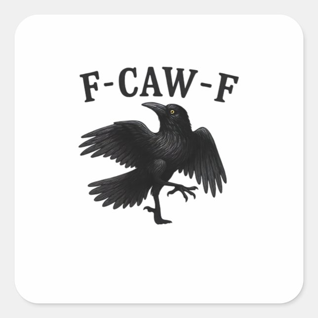 F-Caw-F Raven F-Caw-F Crow Halloween Funny Crow Cl Square Sticker (Front)