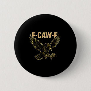 F Caw F Raven Fcawf Crow Fawk Off Gothic Funny Bir 2 Inch Round Button