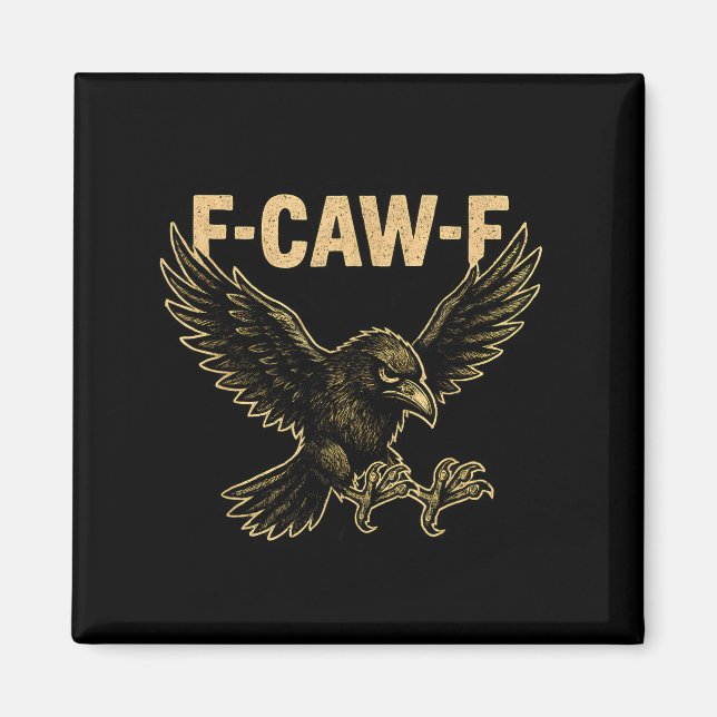 F Caw F Raven Fcawf Crow Fawk Off Gothic Funny Bir Magnet (Front)