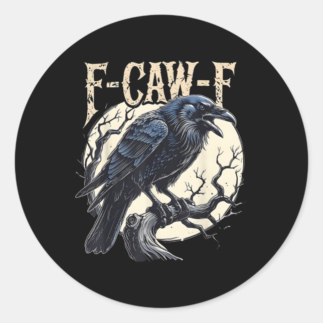F-caw-f Raven Funny Crow Pun Retro Gothic Aestheti Classic Round Sticker (Front)