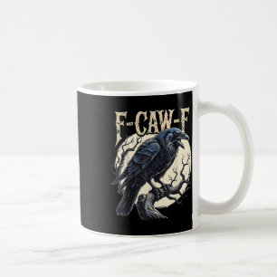 F-caw-f Raven Funny Crow Pun Retro Gothic Aestheti Coffee Mug