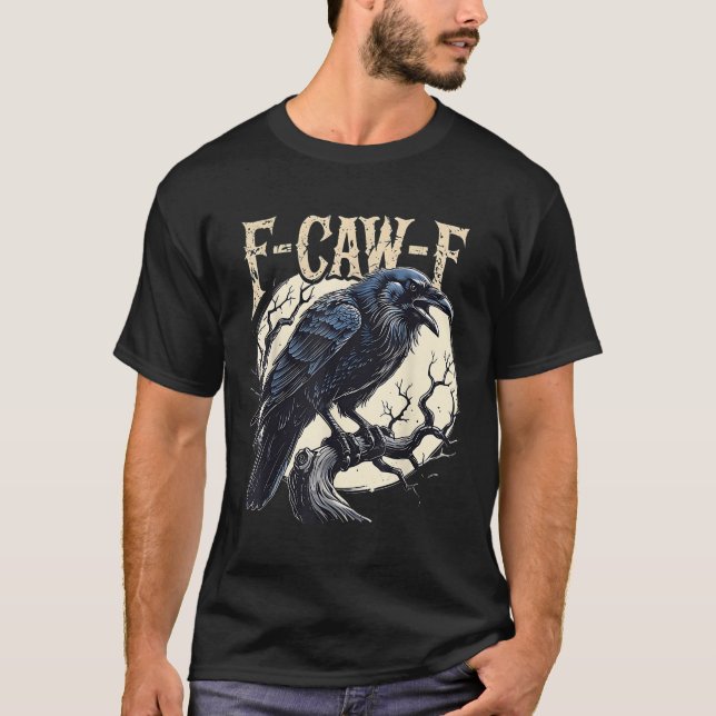 F-caw-f Raven Funny Crow Pun Retro Gothic Aestheti T-Shirt (Front)
