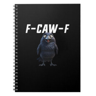 F Caw F Raven Funny Gear Creative Style Notebook
