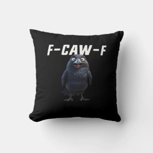 F Caw F Raven Funny Gear Creative Style Throw Pillow