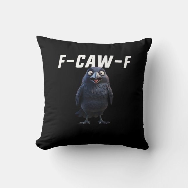 F Caw F Raven Funny Gear Creative Style Throw Pillow (Front)
