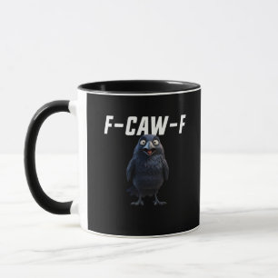 F-Caw-F Raven Funny Raven F-Caw-F Gear Creative St Mug