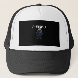 F-Caw-F Raven Funny Raven F-Caw-F Gear Creative St Trucker Hat