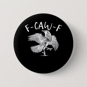F-Caw-F Raven Retro Classic 2 Inch Round Button